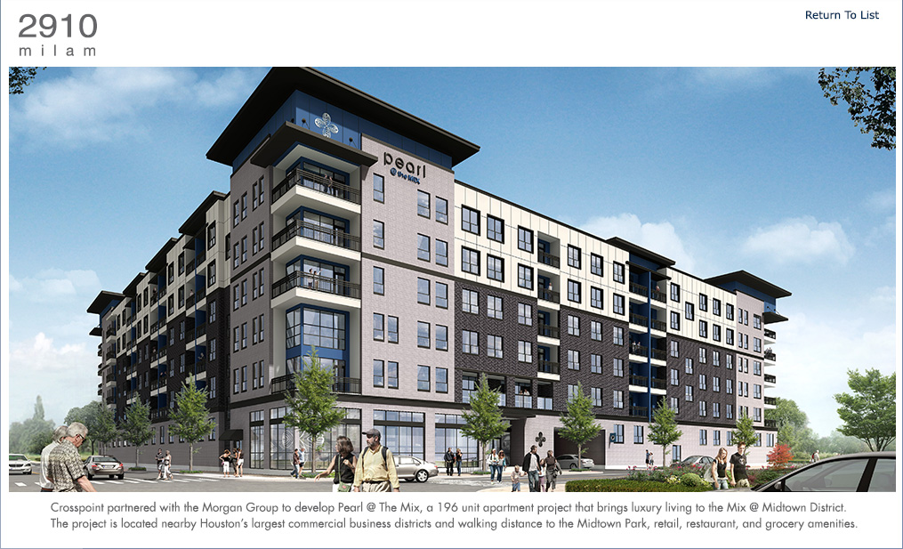 Crosspoint partnered with the Morgan Group to develop Pearl @ The Mix, a 196 unit apartment project that brings luxury living to the Mix @ Midtown District.  The project is located nearby Houston’s largest commercial business districts and walking distance to the Midtown Park, retail, restaurant, and grocery amenities.
